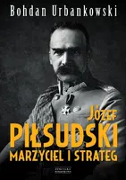 Okładka: Józef Piłsudski. Marzyciel i strateg