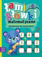 Okładka: Łamigłówki matematyczne. Książeczka dla bystrzaków. Od 6 lat