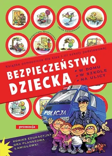 Okładka: Bezpieczeństwo dziecka w domu, w szkole, na ulicy