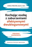Okładka: Kochając osobę z zaburzeniami afektywnymi dwubiegunowymi