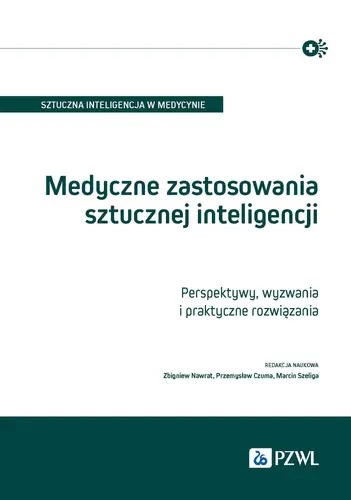 Okładka: Medyczne zastosowania sztucznej inteligencji. Perspektywy, wyzwania i praktyczne rozwiązania