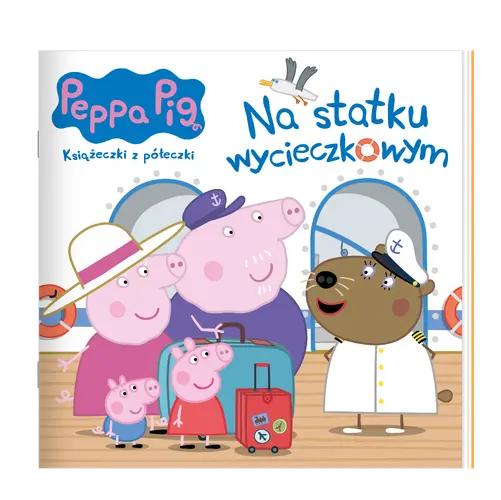 Okładka: Peppa Pig. Książeczki z półeczki cz. 82 Na statku wycieczkowym