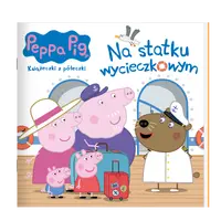 Okładka: Peppa Pig. Książeczki z półeczki cz. 82 Na statku wycieczkowym