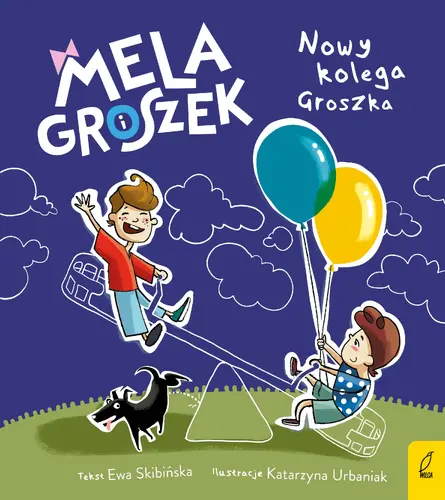 Okładka: Mela i Groszek. Nowy kolega Groszka
