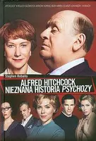 Okładka: Alfred Hitchcock. Nieznana historia Psychozy