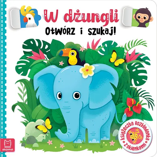 Okładka: W dżungli. Otwórz i szukaj! Książeczka rozkładanka z okienkami