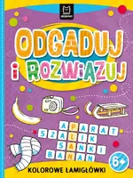 Okładka: Odgaduj i rozwiązuj. Kolorowe łamigłówki 6+