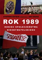 Okładka: Rok 1989: koniec społeczeństwa nieobywatelskiego