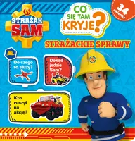Okładka: Strażak Sam. Co się tam kryje? Strażackie sprawy