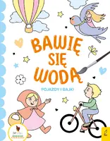 Okładka: Bawię się wodą. Pojazdy i bajki