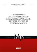 Okładka: Finansowanie zadań publicznych służących zaspokajaniu potrzeb wspólnot samorządowych