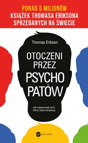 Okładka: Otoczeni przez psychopatów. Jak rozpracować tych, którzy tobą manipulują (wyd.4)