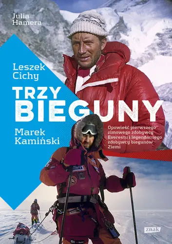 Okładka: Trzy Bieguny. Opowieść pierwszego zimowego zdobywcy Everestu i legendarnego zdobywcy biegunów Ziemi
