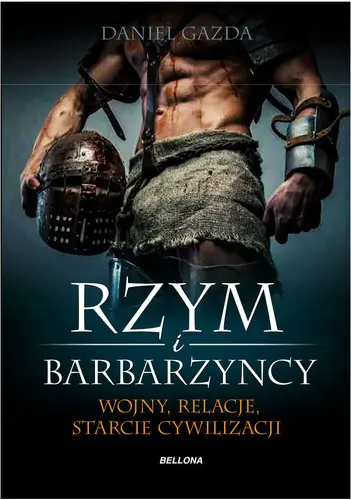 Okładka: Rzym i barbarzyńcy. Wojny, relacje, starcie cywilizacji