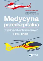 Okładka: Medycyna przedszpitalna w przypadkach klinicznych. LPR i TOPR