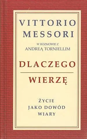 Okładka: Dlaczego wierzę. Życie jako dowód wiary