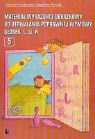 Okładka: Materiał wyrazowo-obrazkowy do utrwalania poprawnej wymowy głosek L Li R