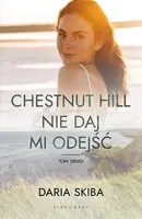 Okładka: Chestnut Hill. Nie daj mi odejść Tom 2