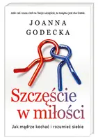 Okładka: Szczęście w miłości. Jak mądrze kochać i rozumieć siebie