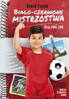 Okładka: Biało-czerwone mistrzostwa. Misja Euro 2016