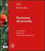 Okładka: Rozmowy do-prawdy. Rozmawia Katarzyna Szymańska-Borginon