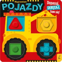 Okładka: Naprawiam pojazdy. Dopasuj, skręcaj, baw się!