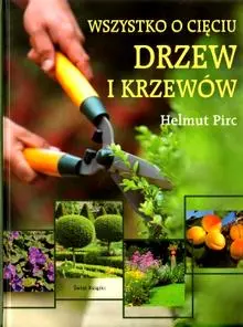 Okładka: Wszystko o cięciu drzew i krzewów