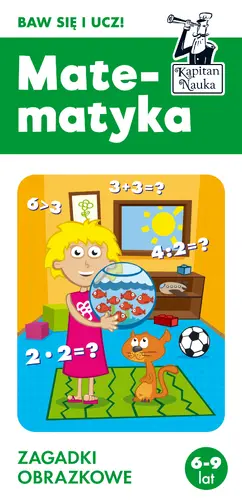 Okładka: Matematyka 6-9 lat. Zagadki obrazkowe. Kapitan Nauka