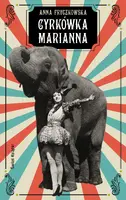 Okładka: Cyrkówka Marianna. Powojenna Polska i historia miłosna