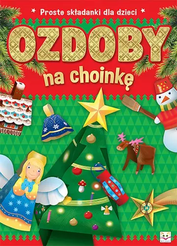 Okładka: Proste składanki dla dzieci. Ozdoby na choinkę
