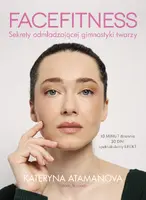 Okładka: Facefitness. Sekrety odmładzającej gimnastyki twarzy