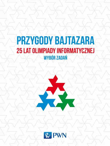 Okładka: Przygody Bajtazara. 25 lat Olimpiady Informatycznej – wybór zadań