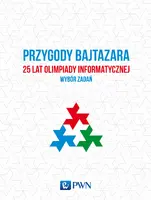 Okładka: Przygody Bajtazara. 25 lat Olimpiady Informatycznej – wybór zadań