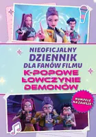 Okładka: Nieoficjalny dziennik dla fanów filmu K-POPOWE ŁOWCZYNIE DEMONÓW