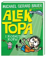 Okładka: Alek Topa. I kosmitów kopa!