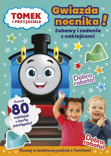 Okładka: Gwiazda nocnika! Tomek i przyjaciele. Zabawy i zadania z naklejkami