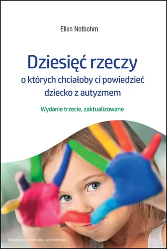 Okładka: Dziesięć rzeczy, o których chciałoby ci powiedzieć dziecko z autyzmem