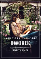 Okładka: Sekrety Białej. Dworek