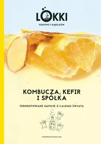 Okładka: Kombucza, kefir i spółka. Fermentowane napoje z całego świata