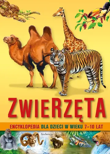Okładka: Encyklopedia dla dzieci w wieku 7-10 lat. Zwierzęta