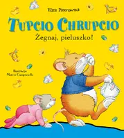 Okładka: Tupcio Chrupcio. Żegnaj pieluszko