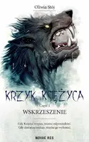 Okładka: Krzyk księżyca. Część 1. Wskrzeszenie