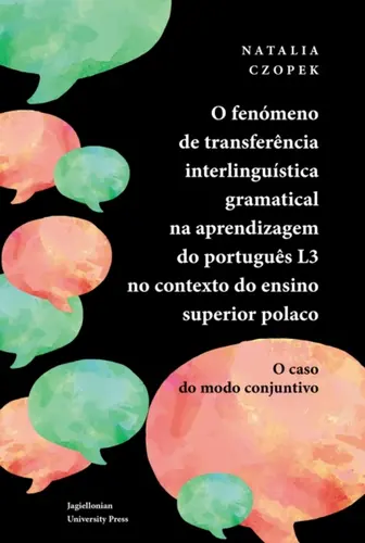 Okładka: O fenómeno de transferência interlinguística gramatical na aprendizagem do português L3 no contexto do ensino superior polaco