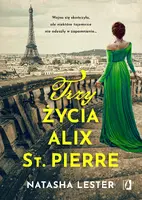 Okładka: Trzy życia Alix St. Pierre