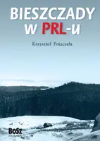 Okładka: Bieszczady w PRL-u