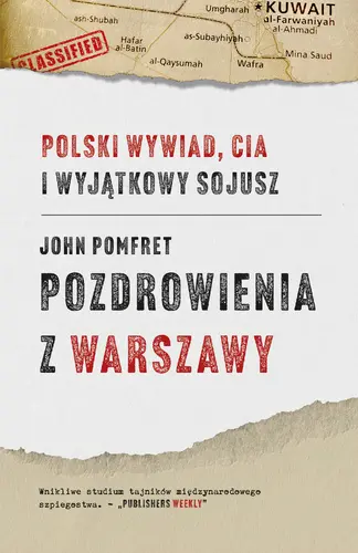 Okładka: Pozdrowienia z Warszawy. Polski wywiad, CIA i wyjątkowy sojusz