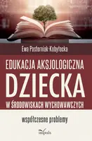 Okładka: Edukacja aksjologiczna dziecka w środowiskach wychowawczych