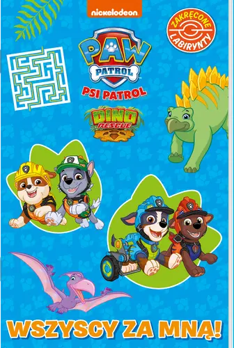 Okładka: Psi Patrol. Zakręcone labirynty cz. 5 Dino rescue. Wszyscy za mną!