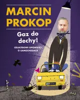 Okładka: Gaz do dechy! Odjazdowe opowieści o samochodach