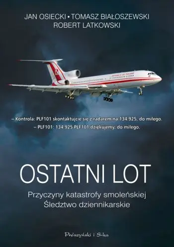 Okładka: Ostatni lot. Przyczyny katastrofy smoleńskiej. Śledztwo dziennikarskie